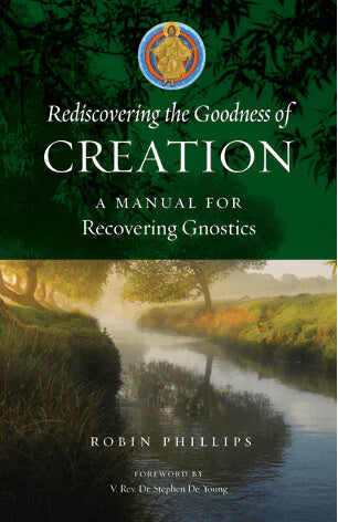 Review: Rediscovering the Goodness of Creation by Robin Phillips