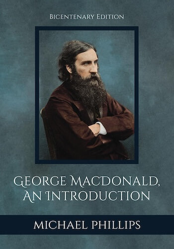 George MacDonald, An Introduction: A Bicentenary Edition Celebrating the Life and Writings of George MacDonald (1824-2024)